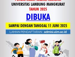 ULM Membuka Penerimaan Mahasiswa Baru Seleksi Mandiri 2025