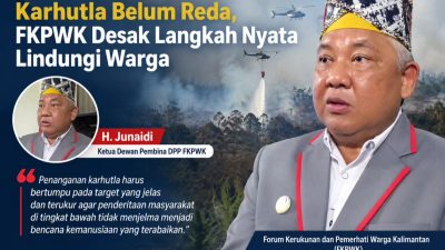 Dampak Karhutla Meluas, DPP FKPWK Soroti Kesehatan hingga Aktivitas Warga