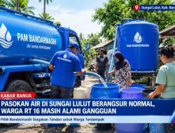 Banyu PAM Bandarmasih di Sungai Lulut Mulai Normal, Bantuan Tandon Tetap Disiagakan